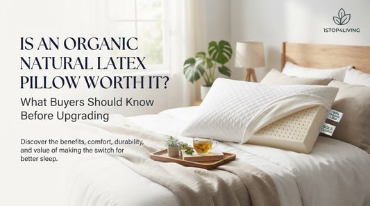 Is an Organic Natural Latex Pillow Worth It? What Buyers Should Know Before Upgrading